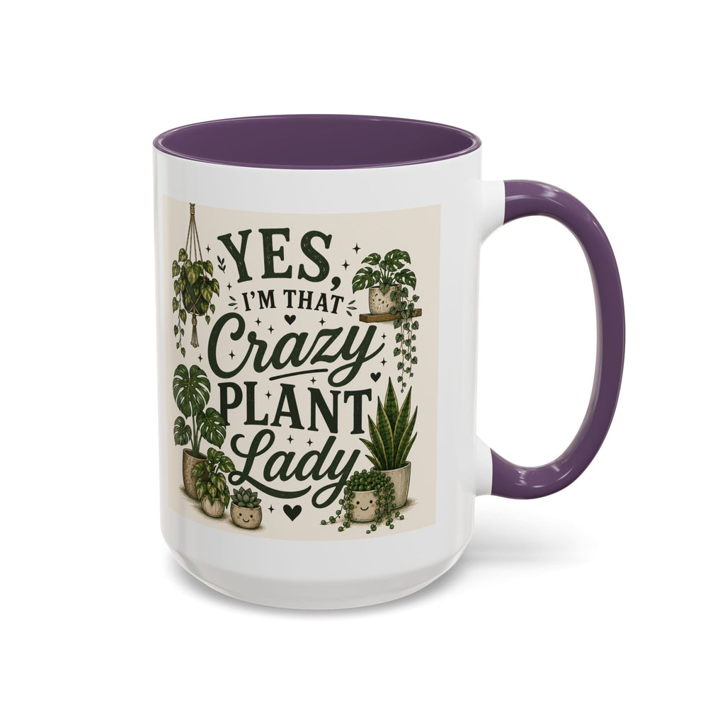 Yes I’m That Crazy Plant Lady Mug — Accent Coffee Mug for Plant Lovers (11/15 oz)