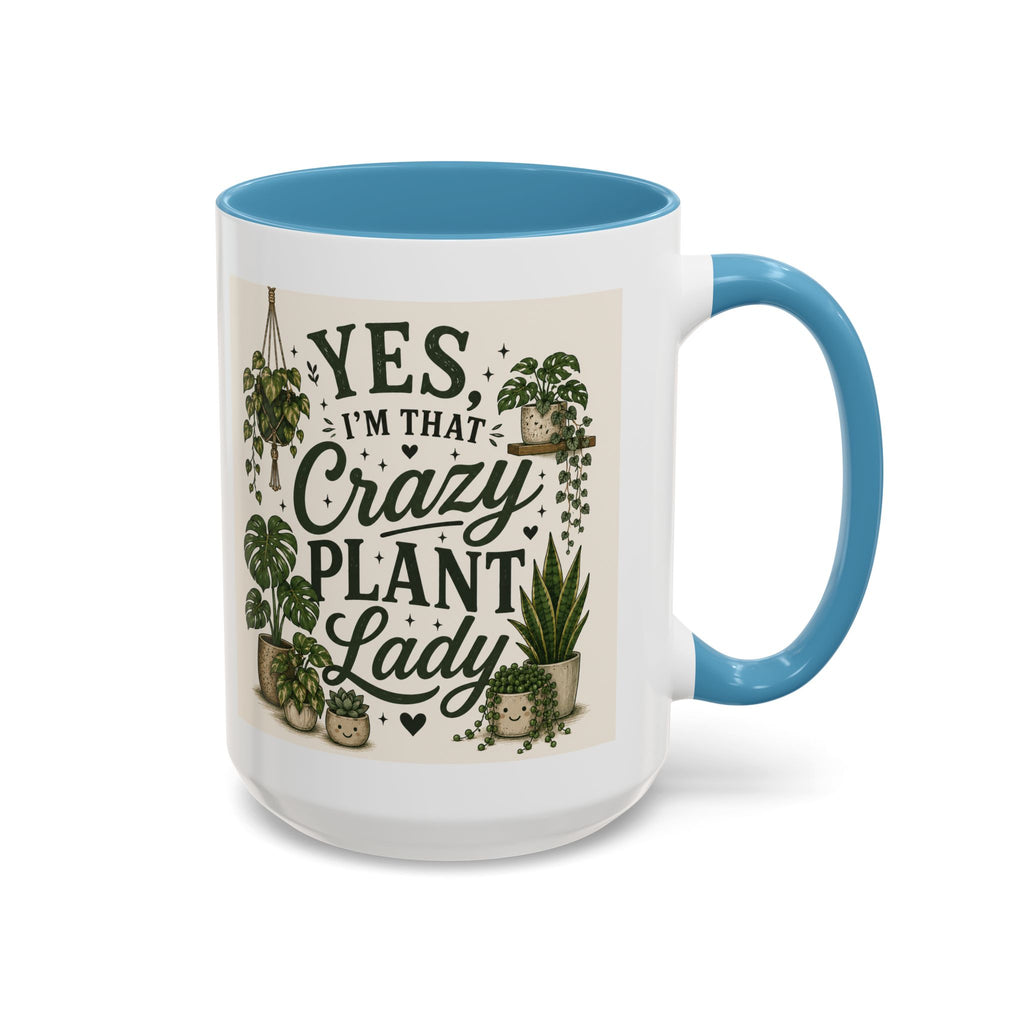 Yes I’m That Crazy Plant Lady Mug — Accent Coffee Mug for Plant Lovers (11/15 oz)