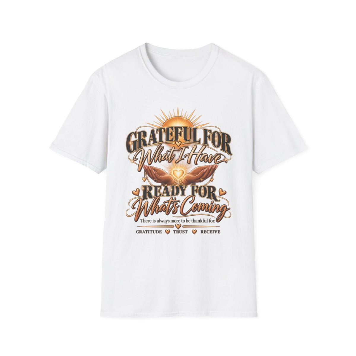 Grateful For What I Have T-Shirt