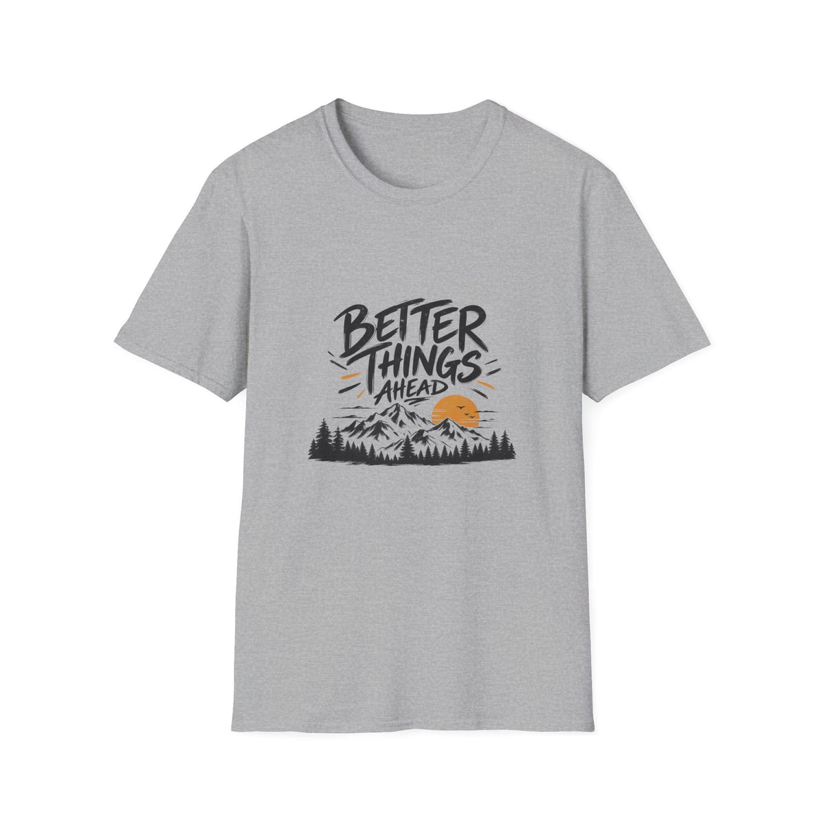 Better Things Ahead T-Shirt — Motivational Mountain Sunset Tee