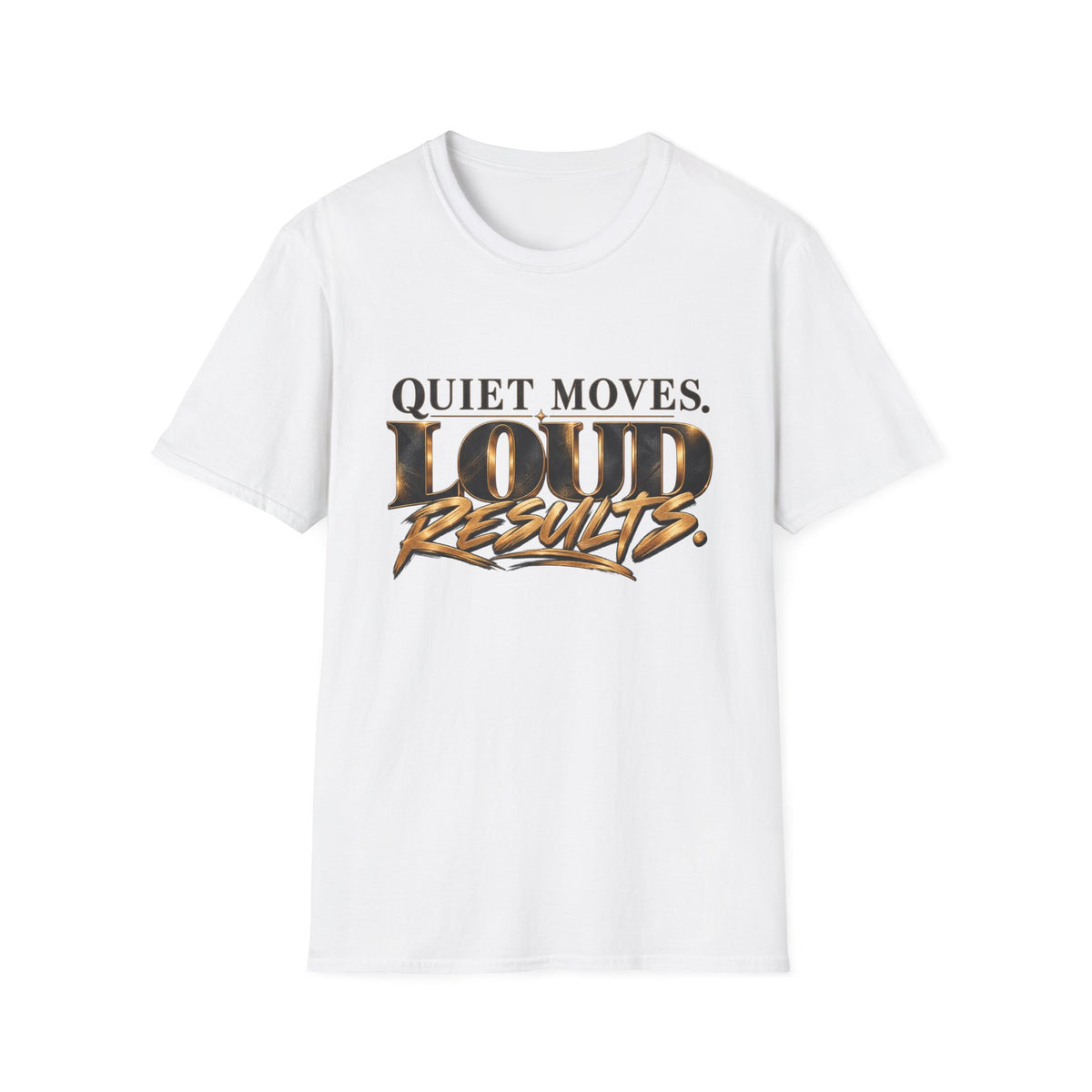 Quiet Moves Loud Results T-Shirt — Motivational Graphic Tee