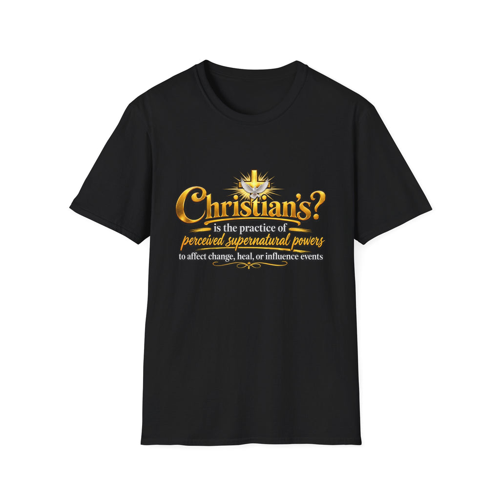 "Christian? is the practice of perceived supernatural powers" Graphic Tee