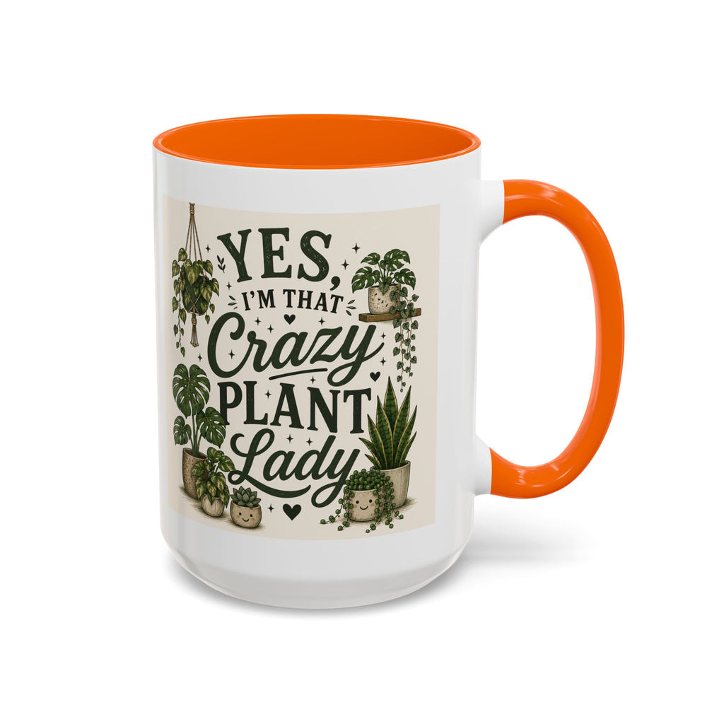 Yes I’m That Crazy Plant Lady Mug — Accent Coffee Mug for Plant Lovers (11/15 oz)
