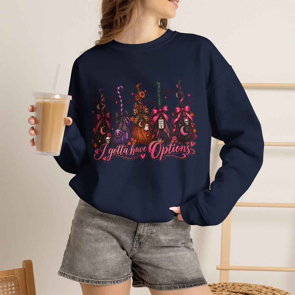 Crewneck Sweatshirt witch broom "i gotta have options"