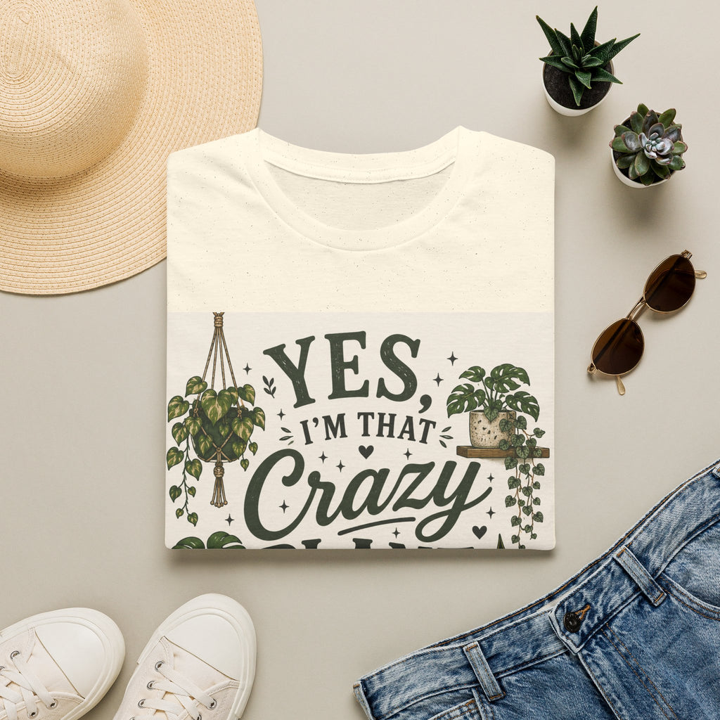 Plant Lady T-Shirt — "Yes I’m That Crazy Plant Lady" Graphic Tee
