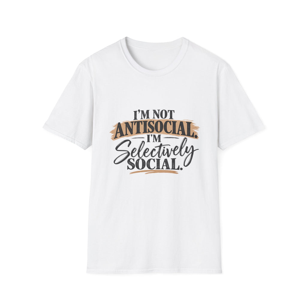 I’m Not Antisocial I’m Selectively Social T-Shirt — Funny Introvert Tee