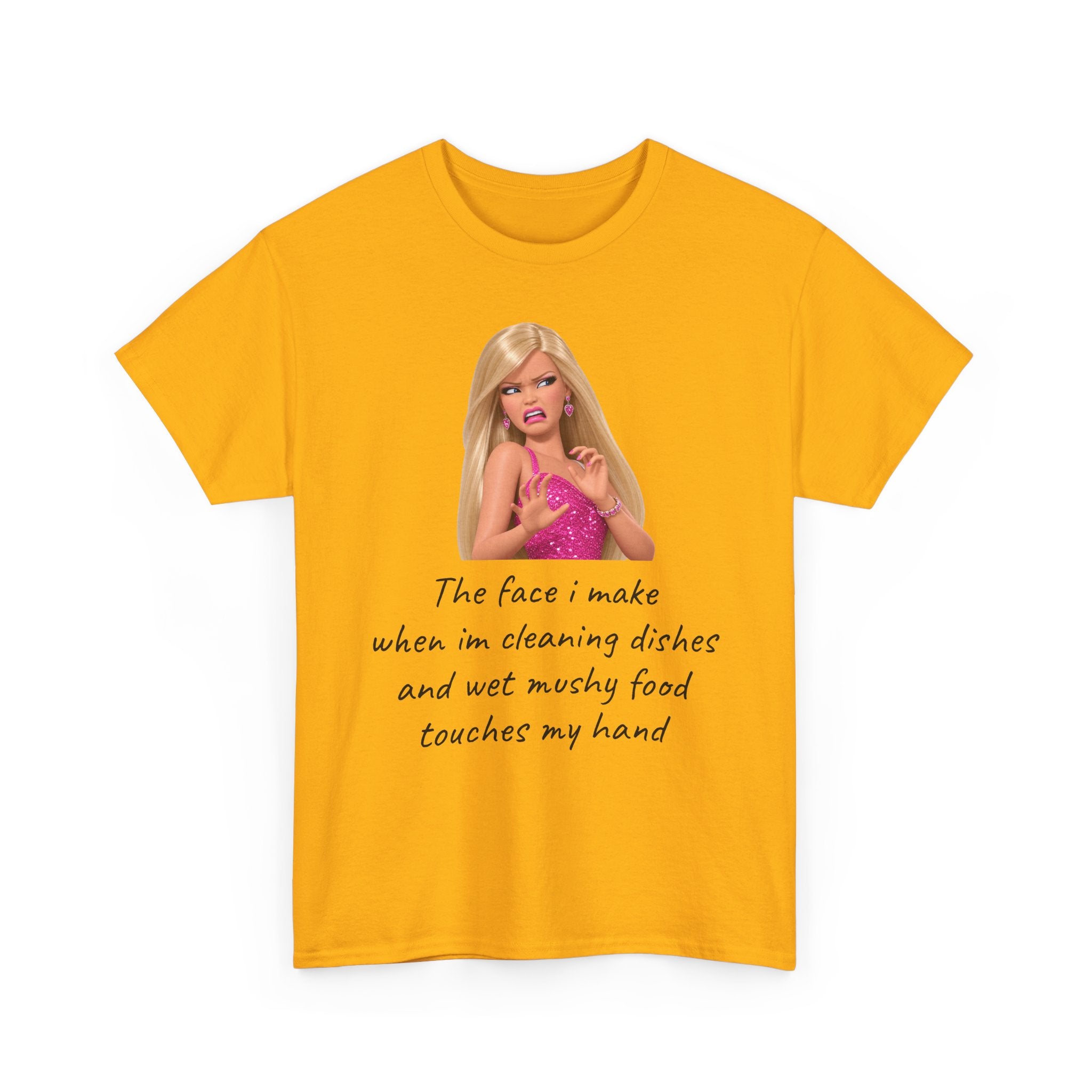 Novelty T-Shirt — "The Face I Make" Funny Barbie Dishwashing Quote Tee