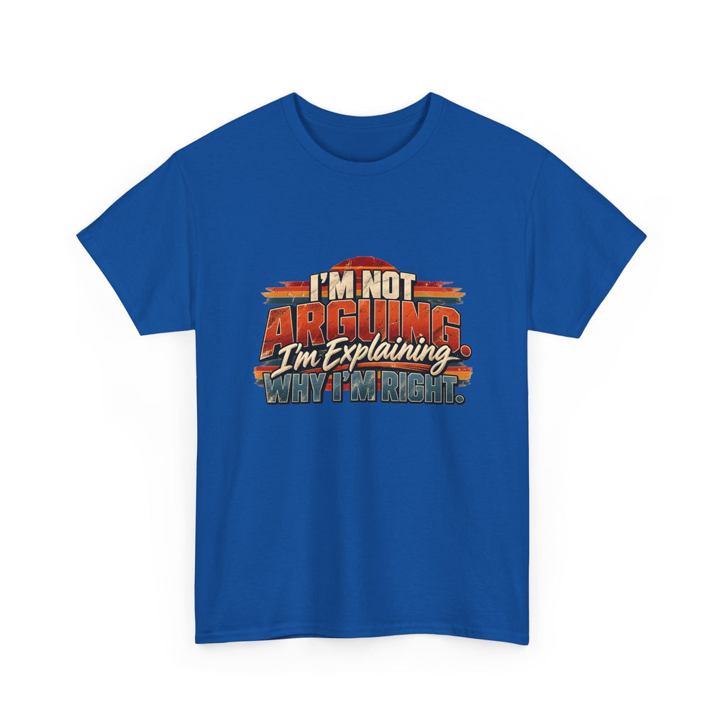 I'm Not Arguing I'm Explaining T-Shirt – Funny Sarcastic Graphic Tee