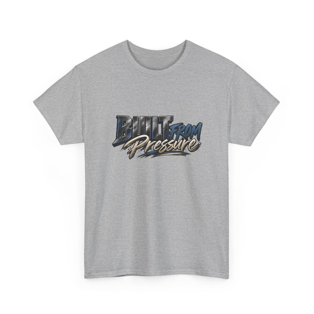 Built From Pressure Graphic Tee — Motivational Streetwear Shirt