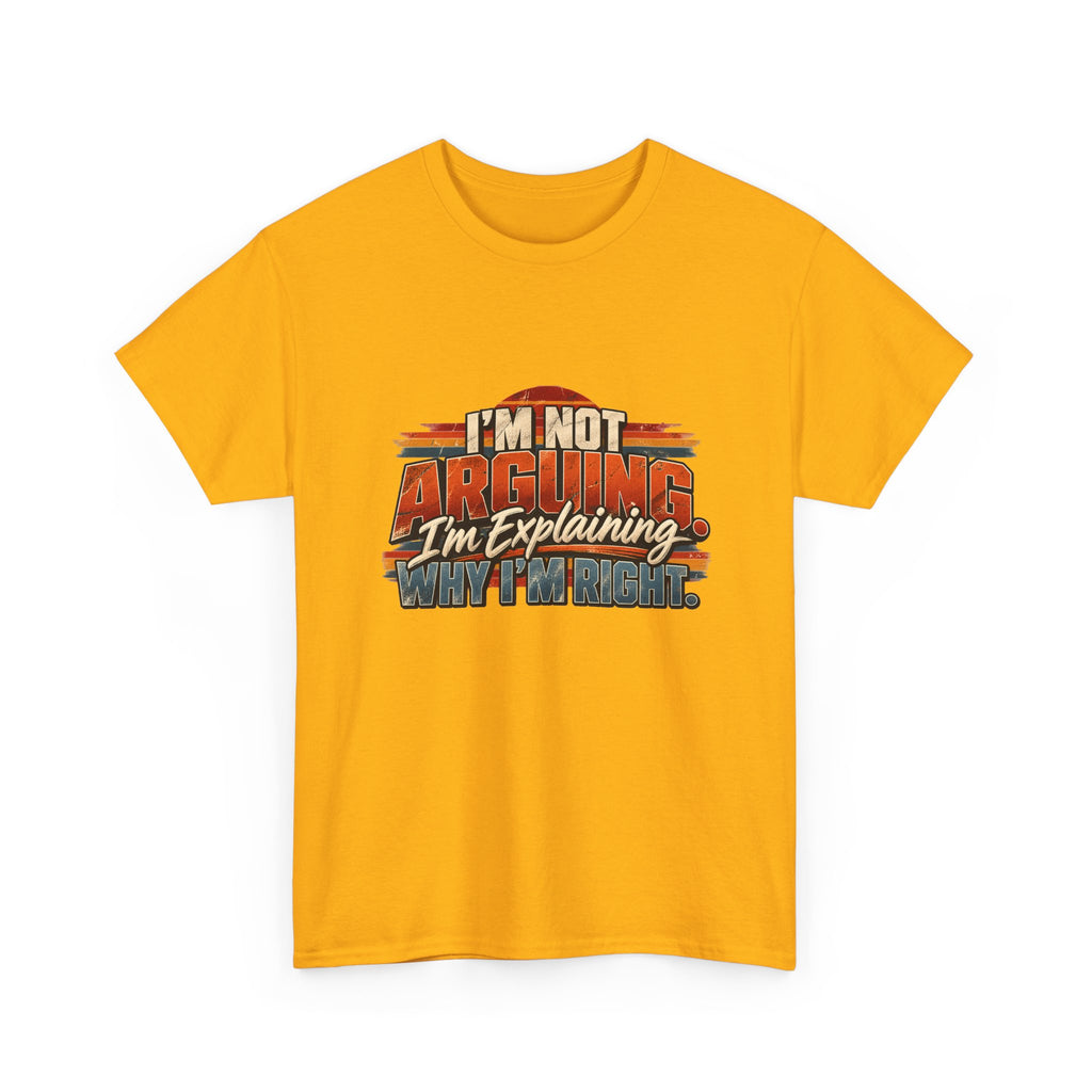 I'm Not Arguing I'm Explaining T-Shirt – Funny Sarcastic Graphic Tee