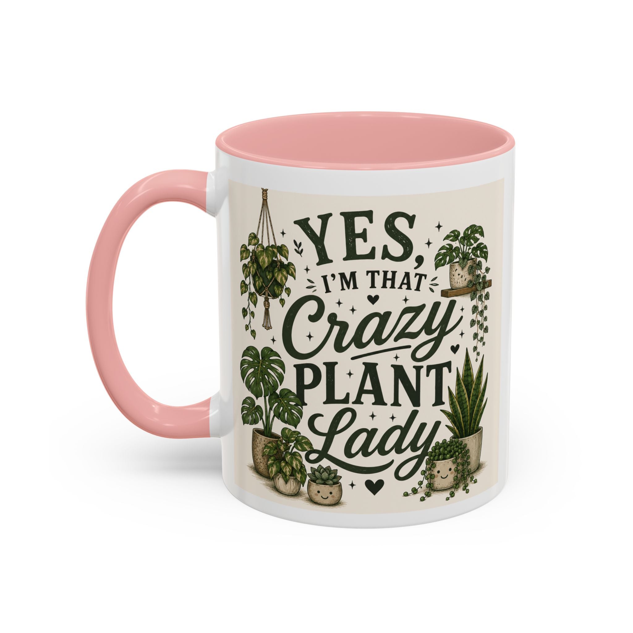 Yes I’m That Crazy Plant Lady Mug — Accent Coffee Mug for Plant Lovers (11/15 oz)