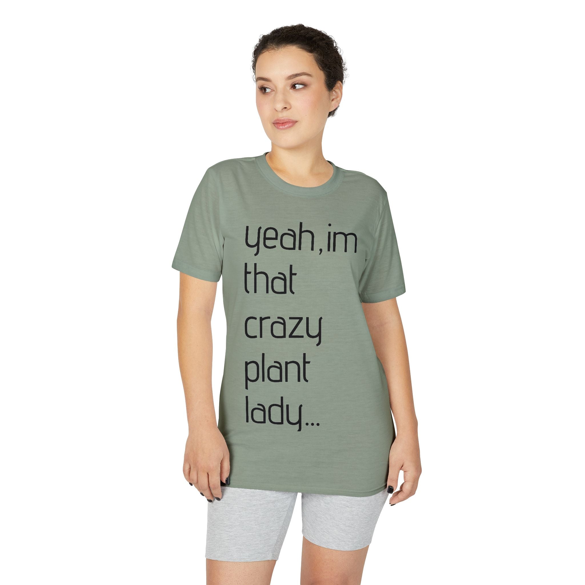 Crazy Plant Lady T-Shirt — "yeah, I'm that crazy plant lady... I talk to my plants and they listen"