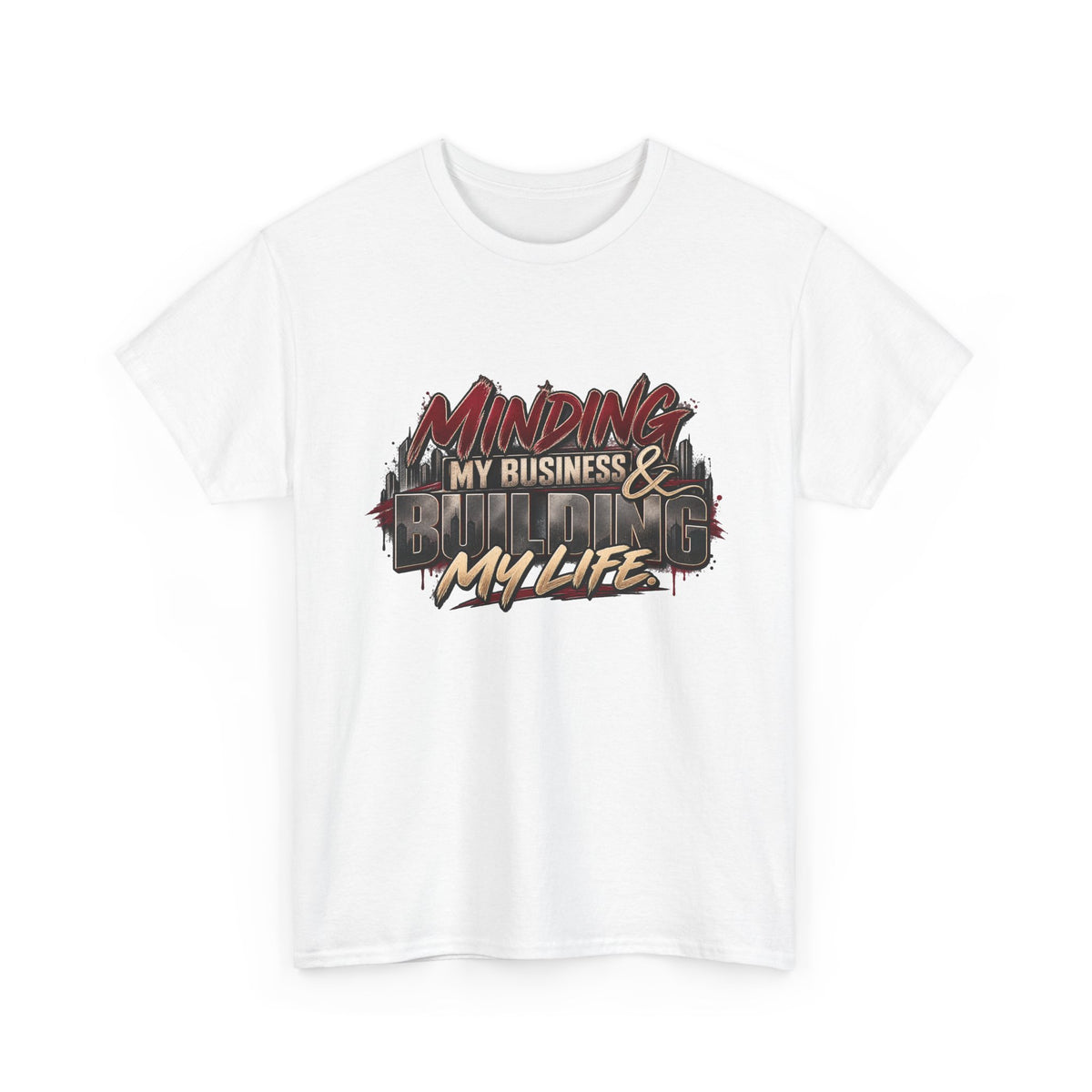 Minding My Business & Building My Life Graphic Tee