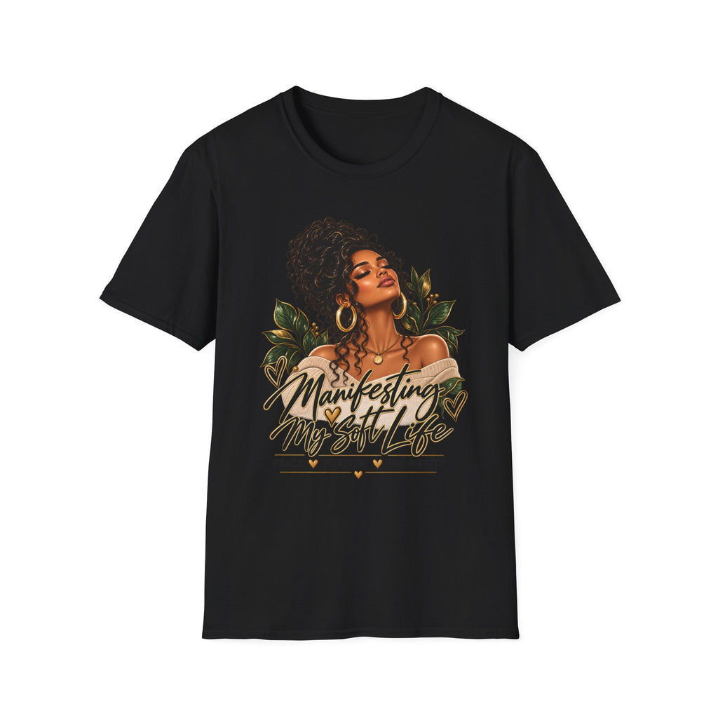 Manifesting My Soft Life T-Shirt