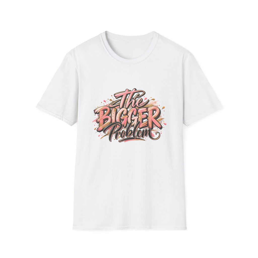 The Bigger Problem T-Shirt – Retro Graffiti Quote Tee