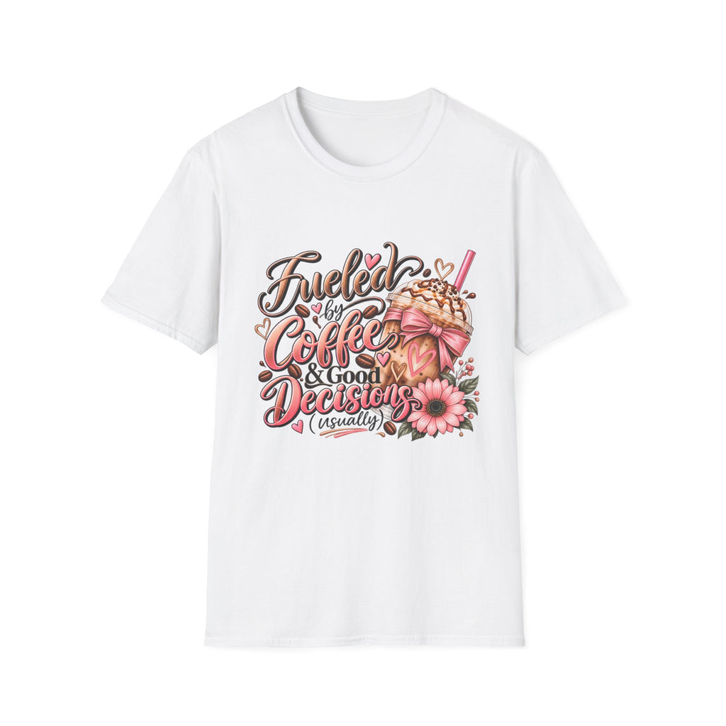 T-Shirt — Fueled by Coffee & Good Decisions (Pink Floral Coffee Design)