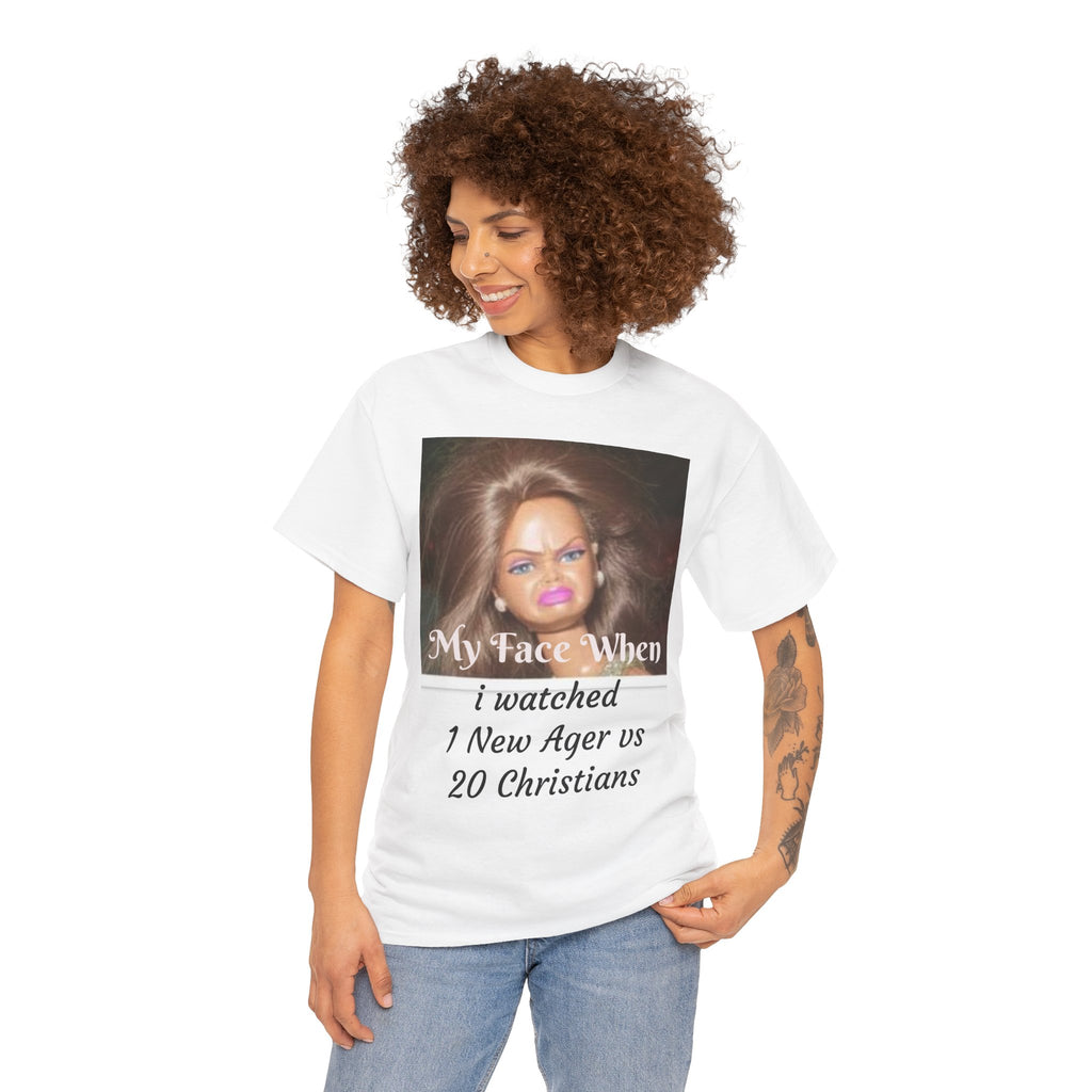 T-Shirt — “My Face When I Watched 1 New Ager vs 20 Christians” Meme Tee
