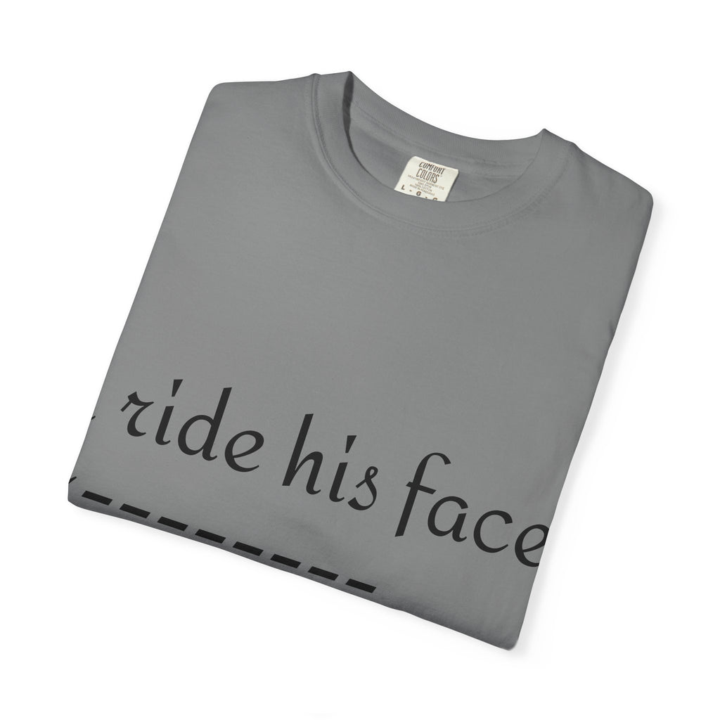 Graphic T-Shirt — "I Ride His Face / He's Mine" Couples Tee