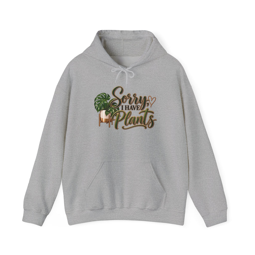 Plant Lover Hoodie – "Sorry I Have Plants" Graphic Hooded Sweatshirt