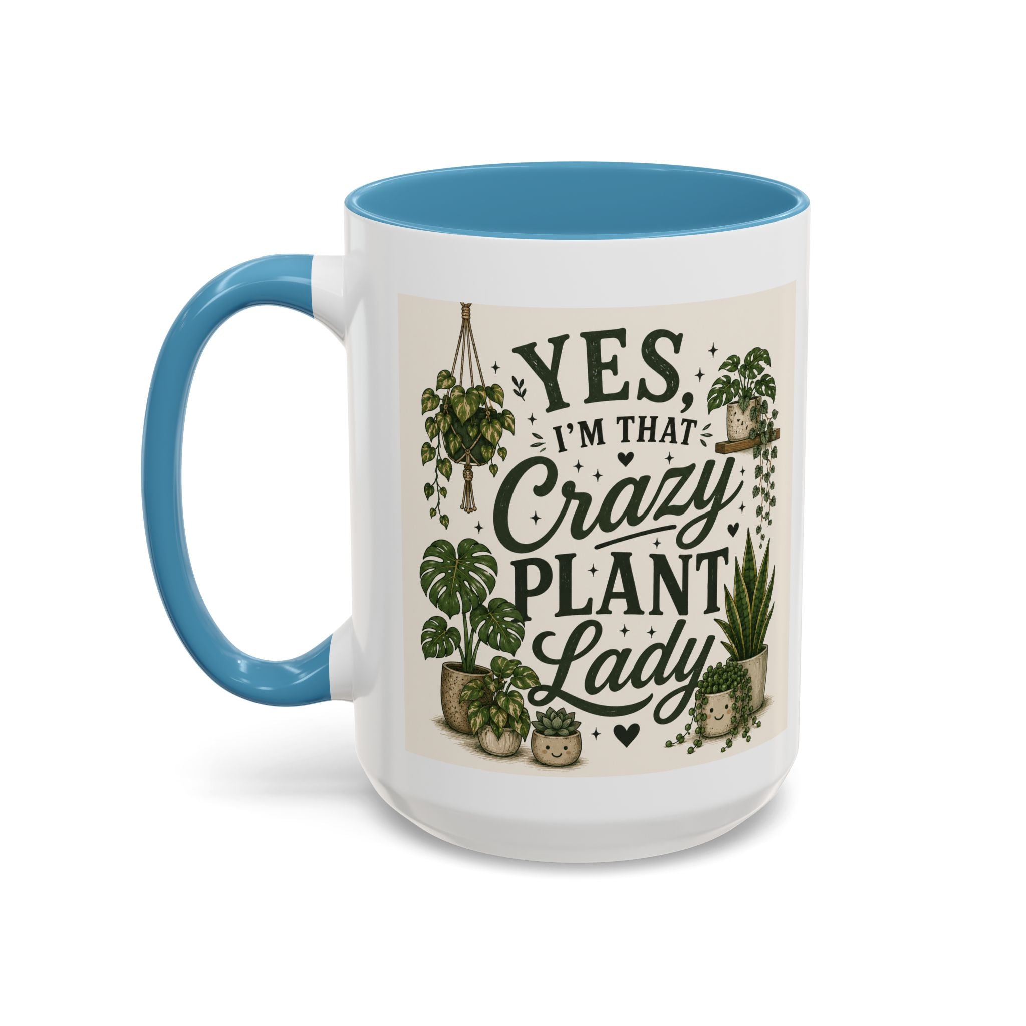 Yes I’m That Crazy Plant Lady Mug — Accent Coffee Mug for Plant Lovers (11/15 oz)