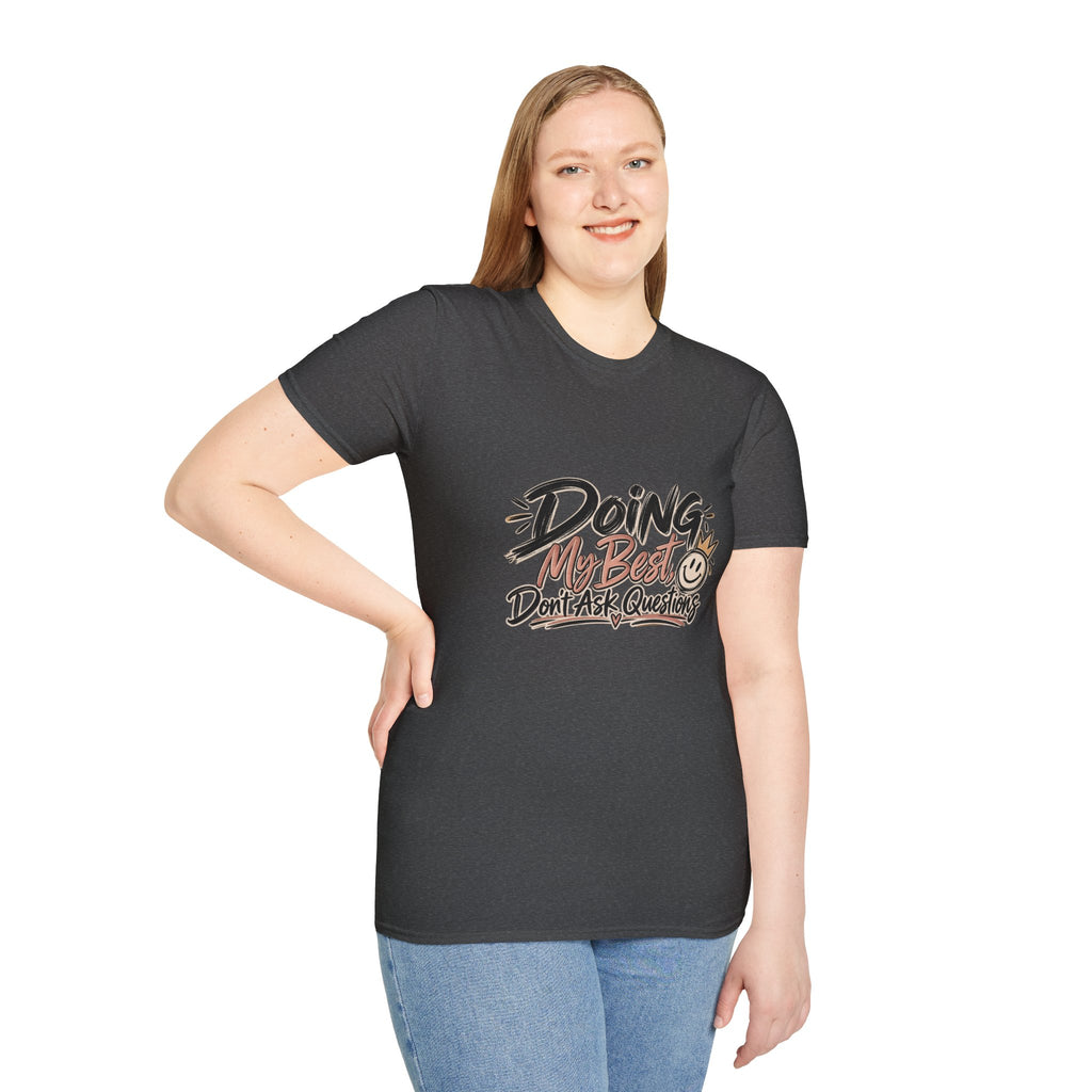 Graphic T-Shirt — "Doing My Best, Don't Ask Questions" Casual Motivational Tee