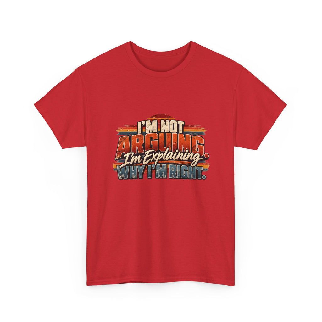I'm Not Arguing I'm Explaining T-Shirt – Funny Sarcastic Graphic Tee