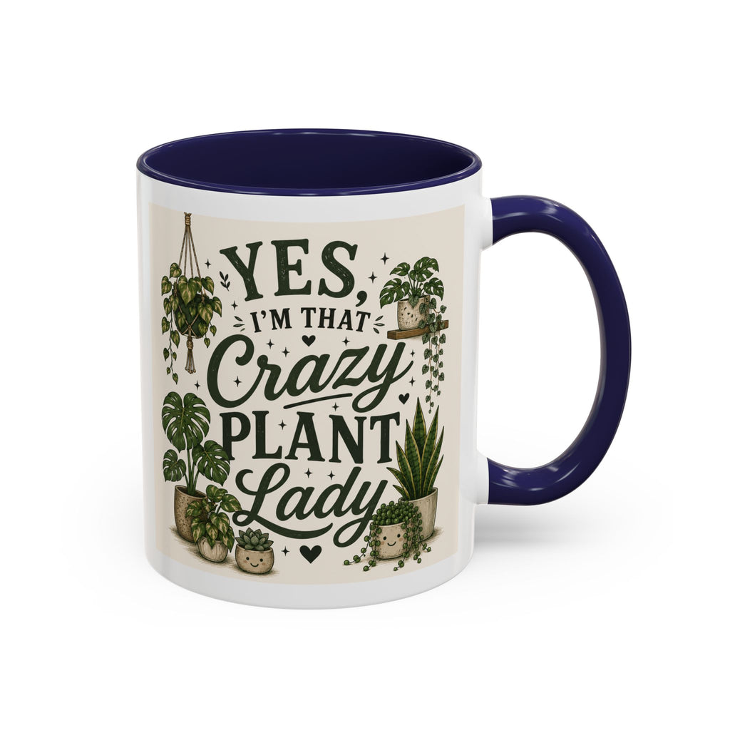 Yes I’m That Crazy Plant Lady Mug — Accent Coffee Mug for Plant Lovers (11/15 oz)