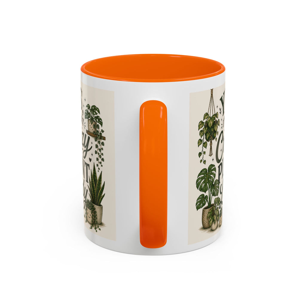 Yes I’m That Crazy Plant Lady Mug — Accent Coffee Mug for Plant Lovers (11/15 oz)