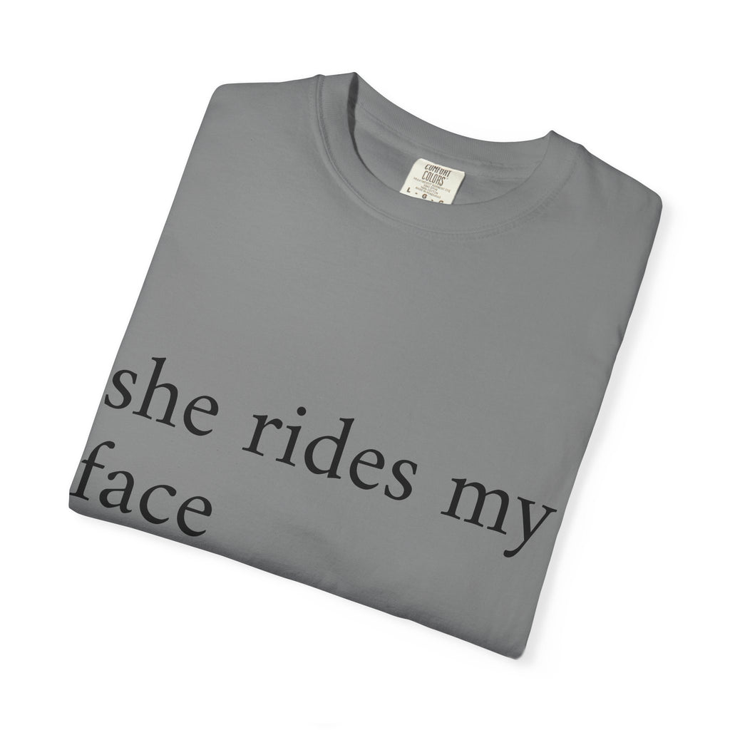 Graphic T-Shirt — "She Rides My Face" Couple Humor Tee