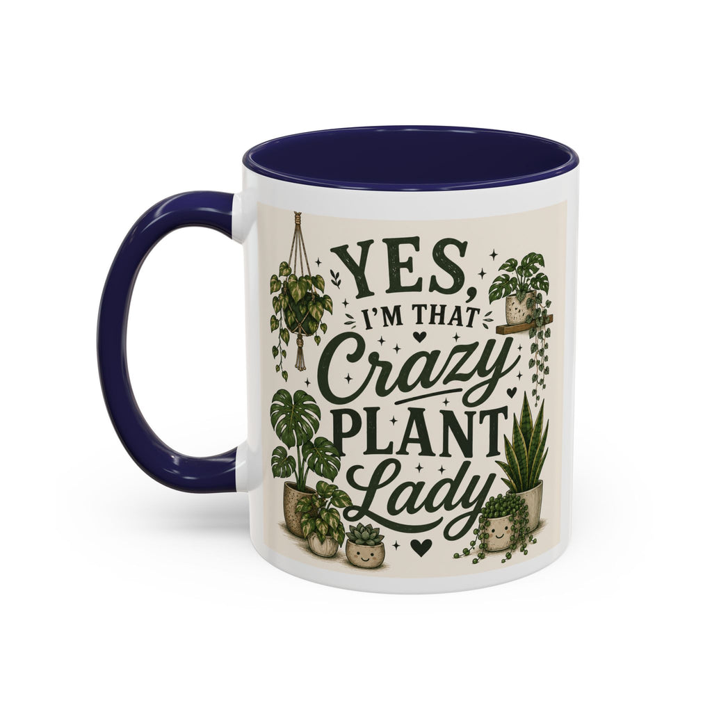 Yes I’m That Crazy Plant Lady Mug — Accent Coffee Mug for Plant Lovers (11/15 oz)
