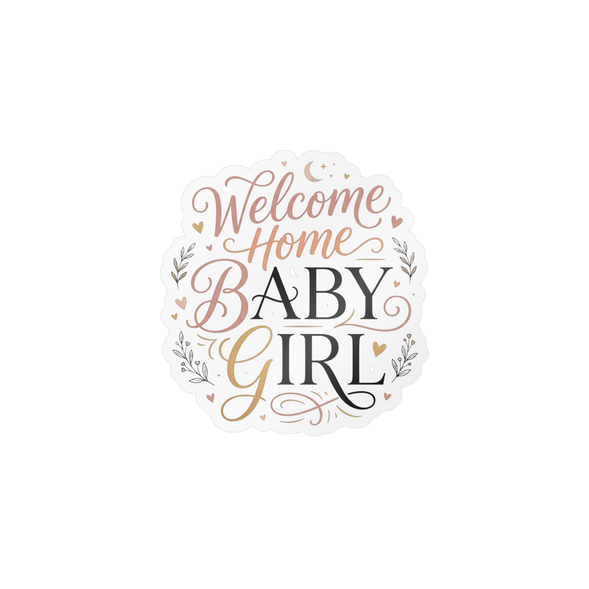 Welcome Home Baby Girl Vinyl Decal