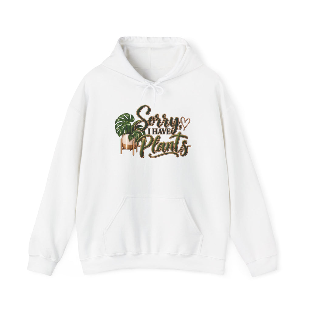Plant Lover Hoodie – "Sorry I Have Plants" Graphic Hooded Sweatshirt