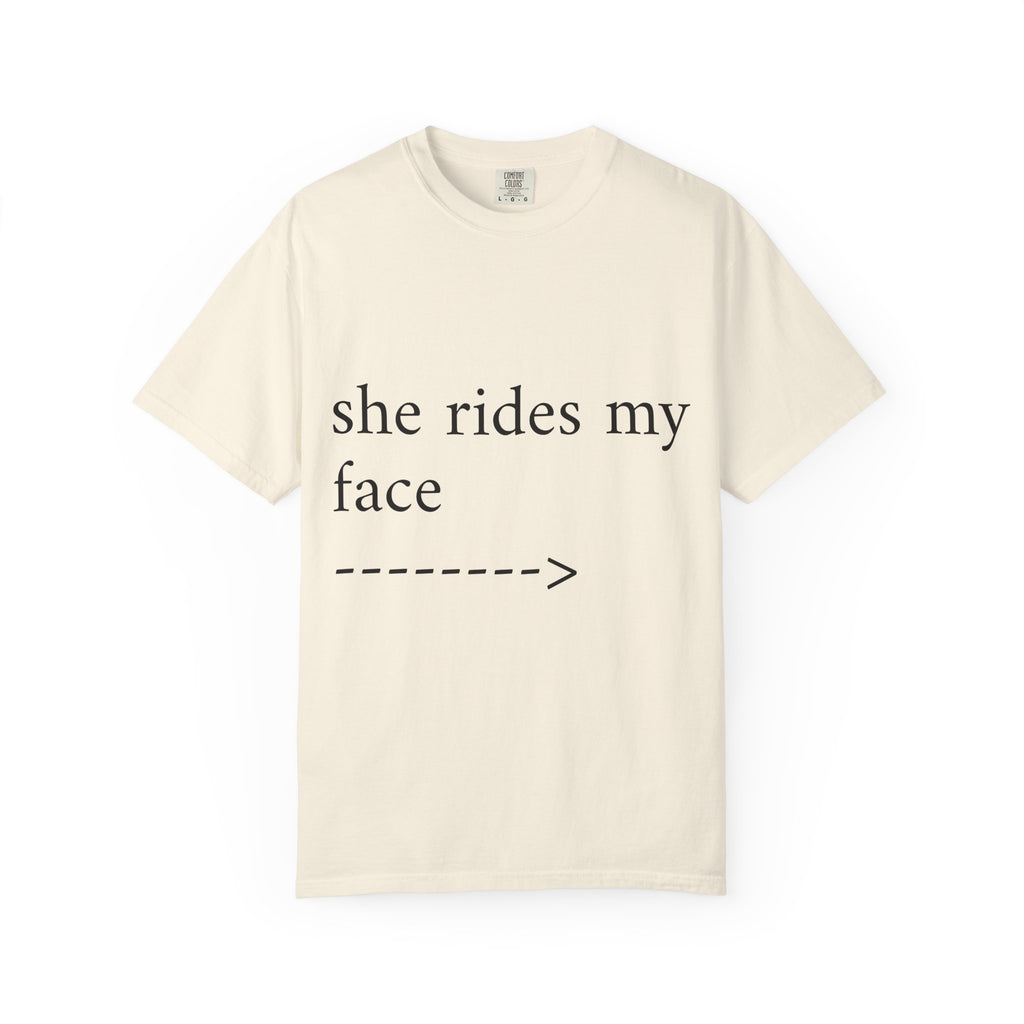 Graphic T-Shirt — "She Rides My Face" Couple Humor Tee