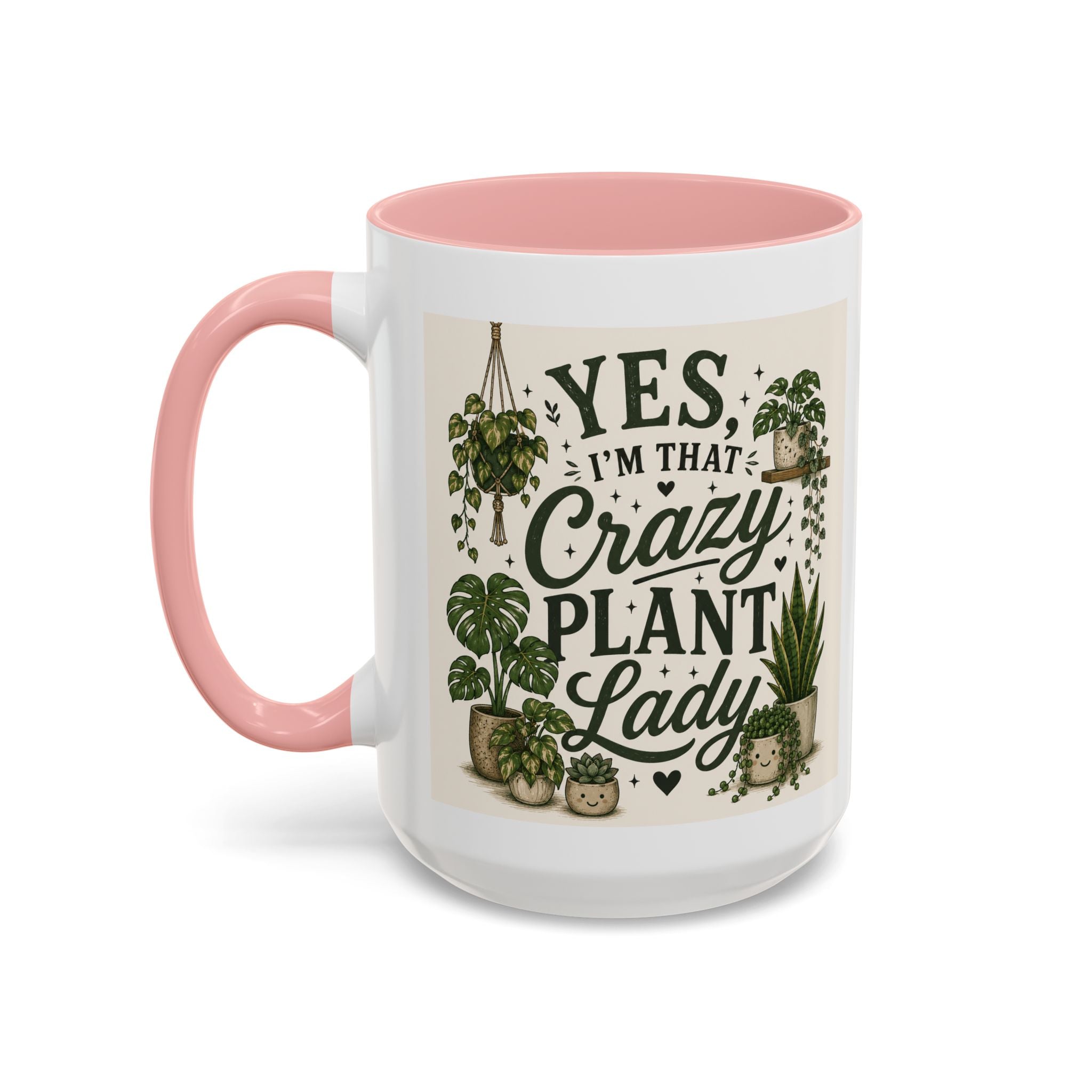 Yes I’m That Crazy Plant Lady Mug — Accent Coffee Mug for Plant Lovers (11/15 oz)