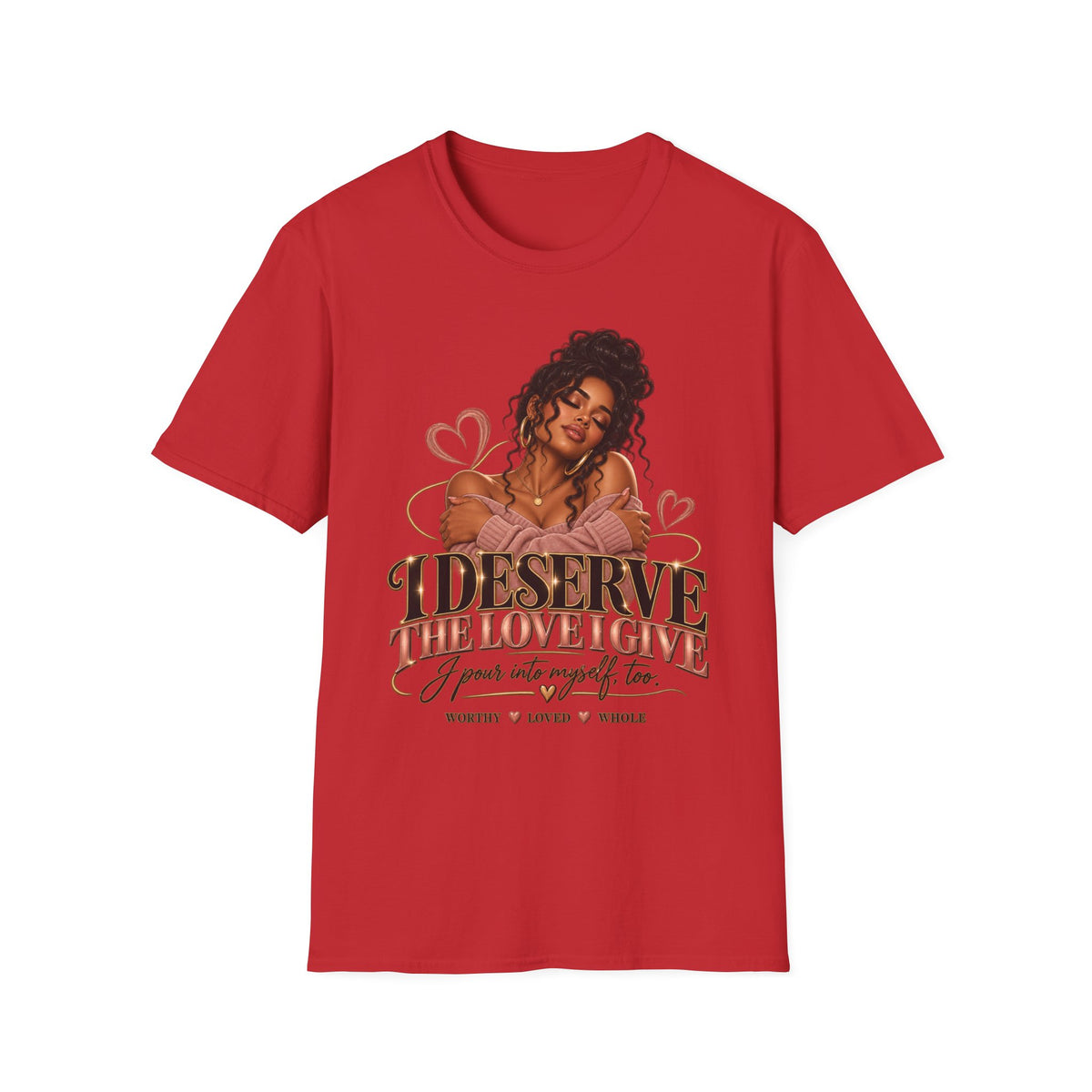 Self-Love T-Shirt — "I Deserve The Love I Give" Graphic Tee