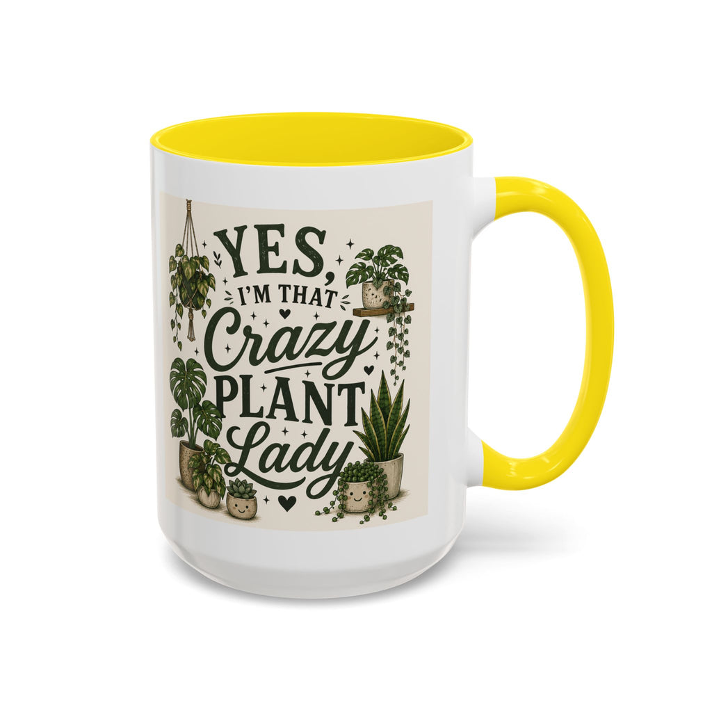 Yes I’m That Crazy Plant Lady Mug — Accent Coffee Mug for Plant Lovers (11/15 oz)