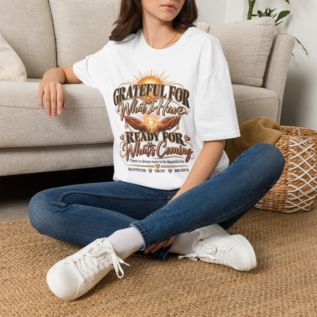 Grateful For What I Have T-Shirt