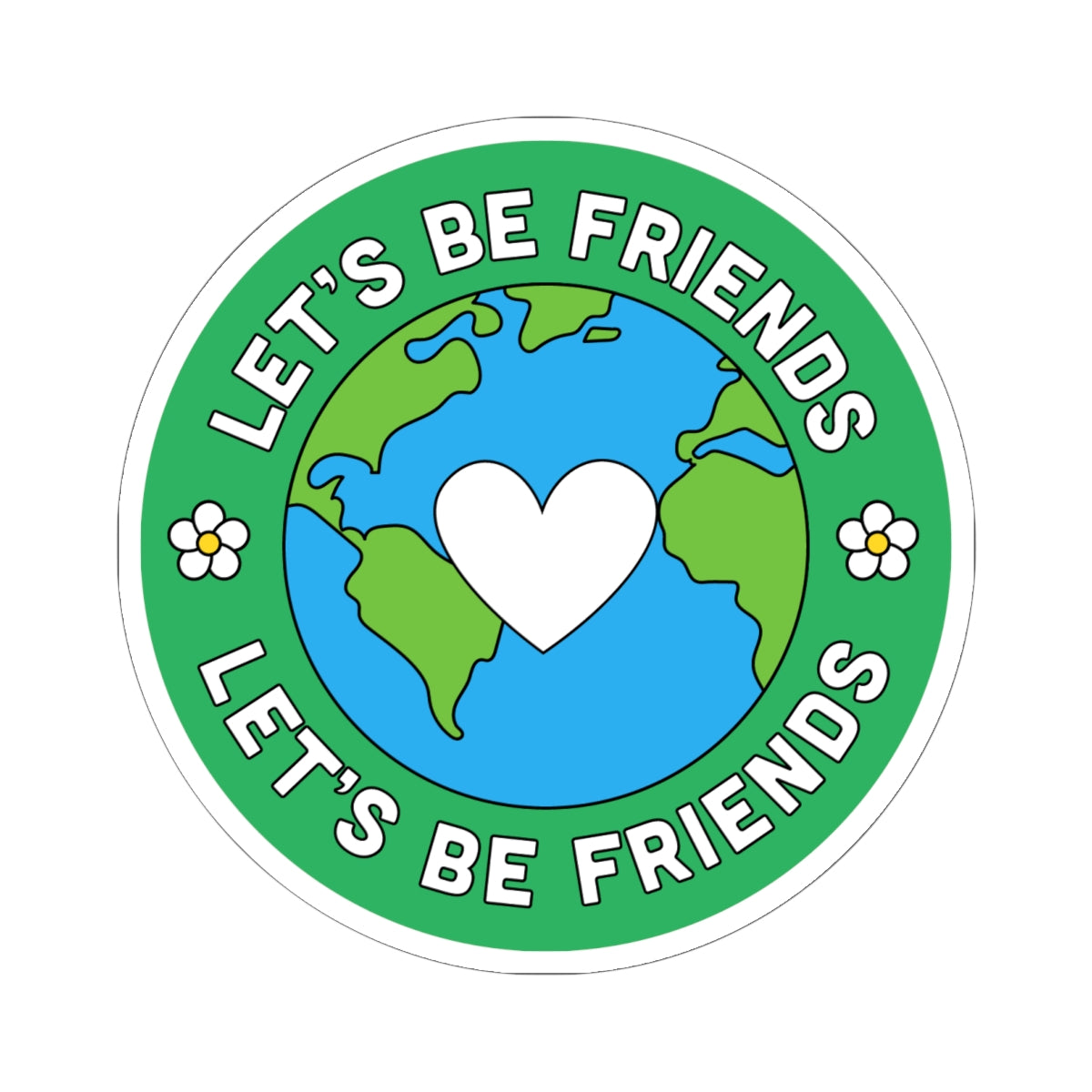 Let's Be Friends Earth Sticker — Round Eco-Friendly Laptop Decal