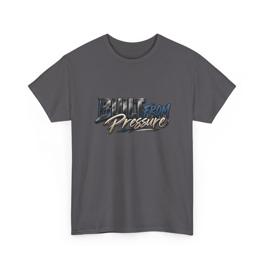 Built From Pressure Graphic Tee — Motivational Streetwear Shirt