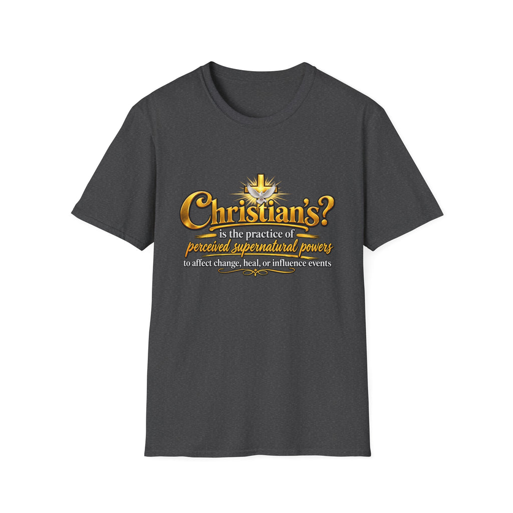 "Christian? is the practice of perceived supernatural powers" Graphic Tee