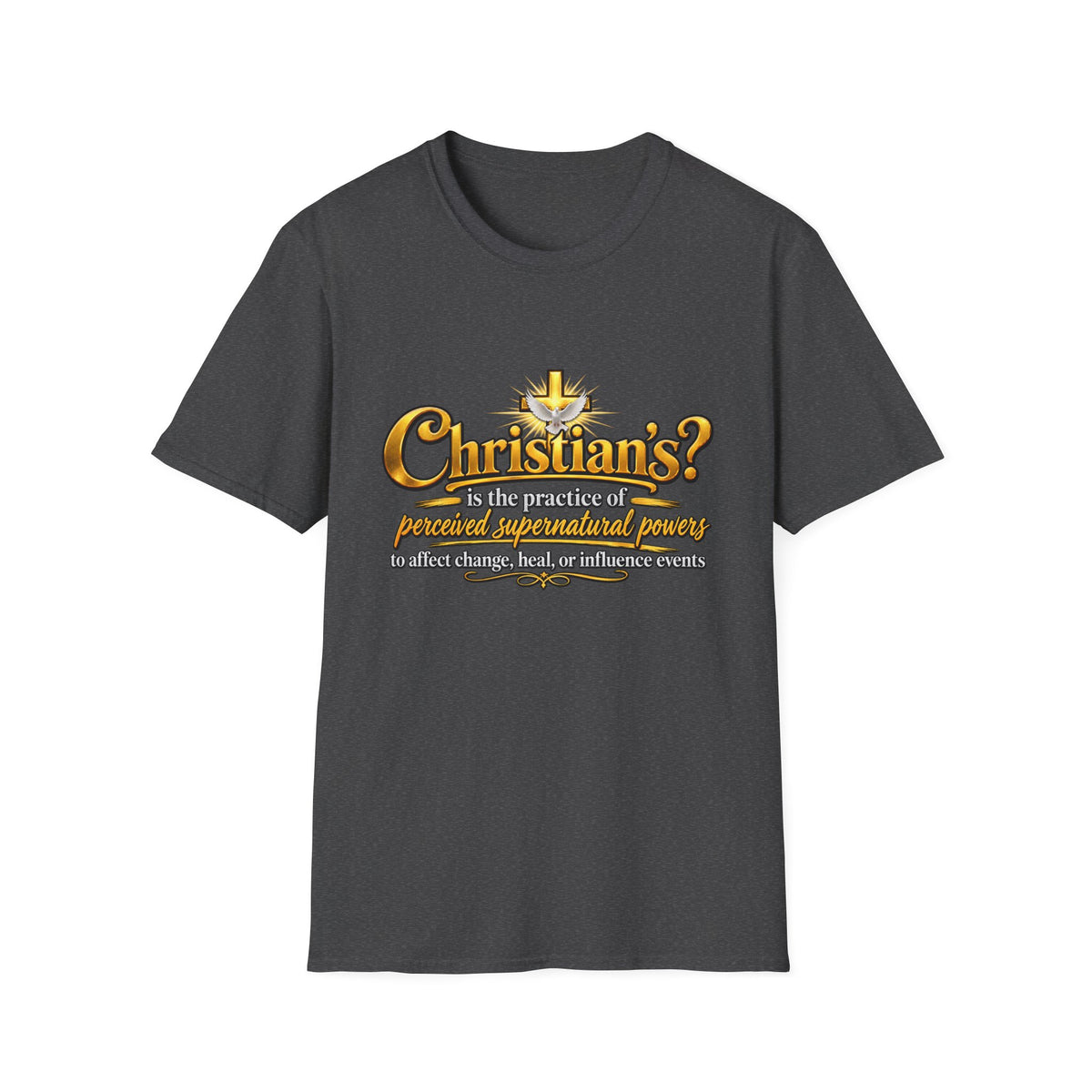 "Christian? is the practice of perceived supernatural powers" Graphic Tee