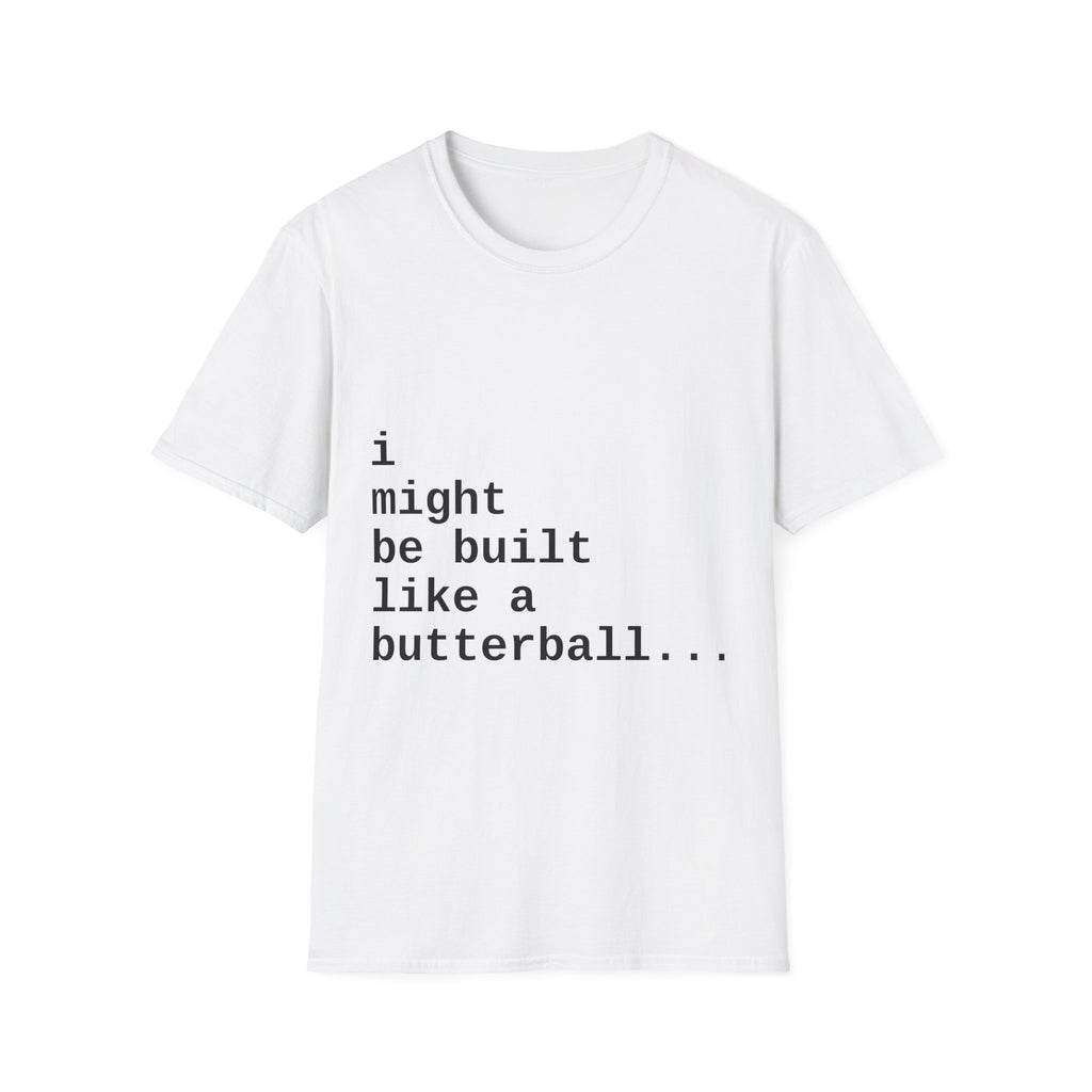 Butterball Quote T-Shirt — 'I might be built like a butterball' Casual Graphic Tee
