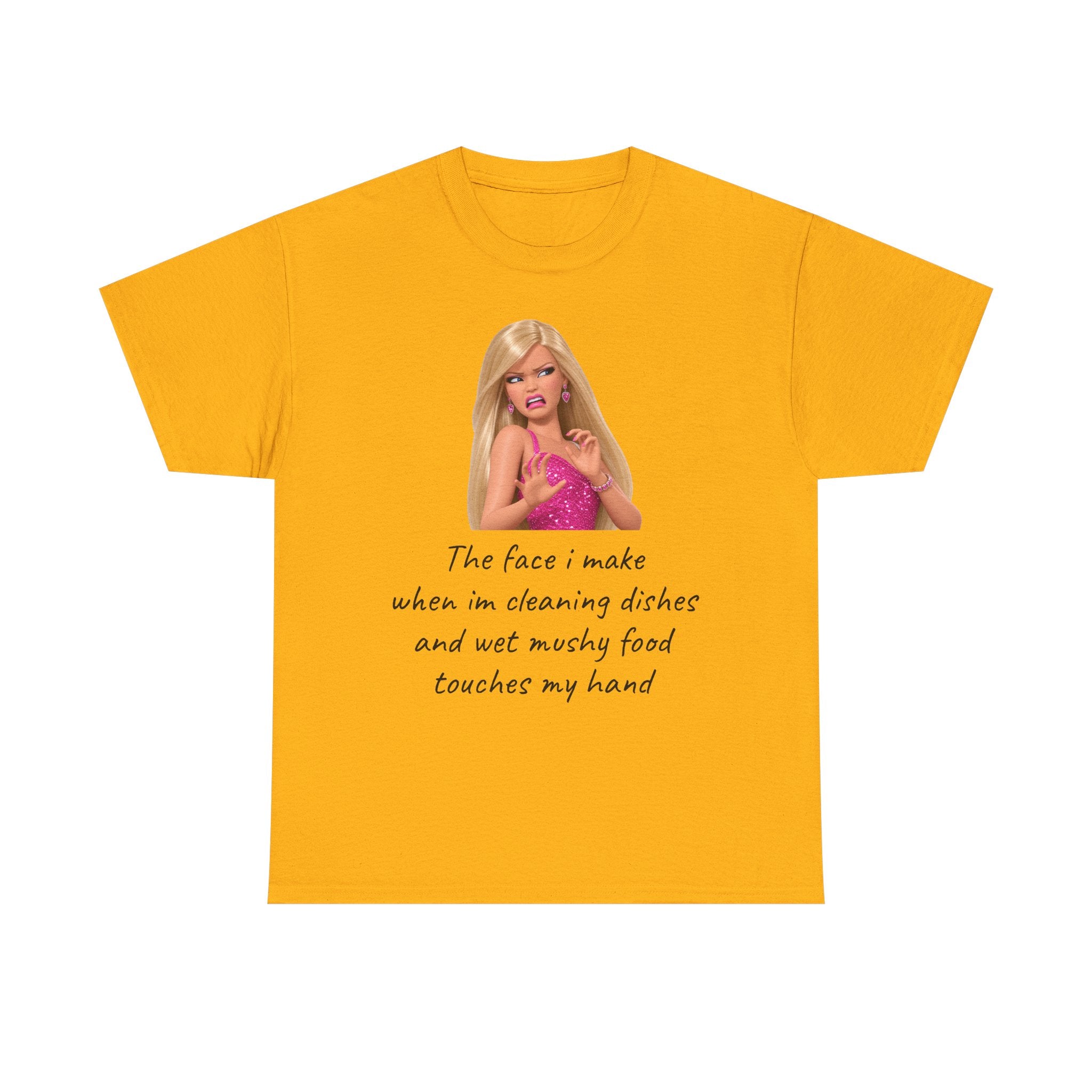 Novelty T-Shirt — "The Face I Make" Funny Barbie Dishwashing Quote Tee