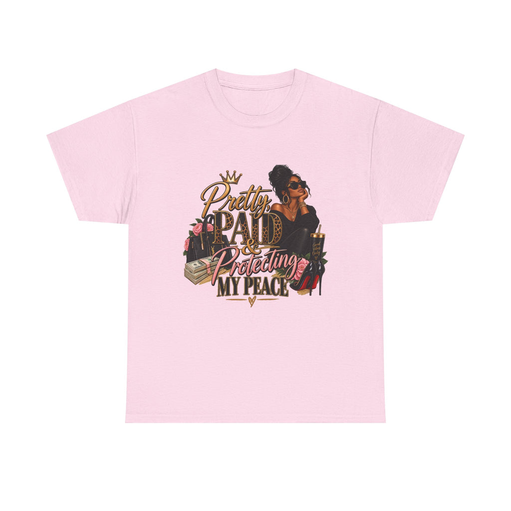 T-Shirt — "Pretty Paid Protecting My Peace" Graphic Tee