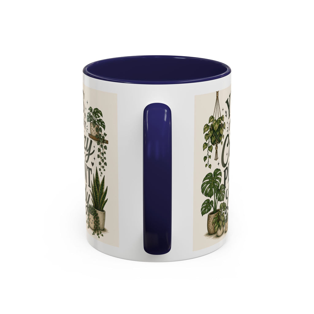Yes I’m That Crazy Plant Lady Mug — Accent Coffee Mug for Plant Lovers (11/15 oz)
