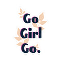 Go Girl Go Sticker — Motivational Floral Laptop Decal