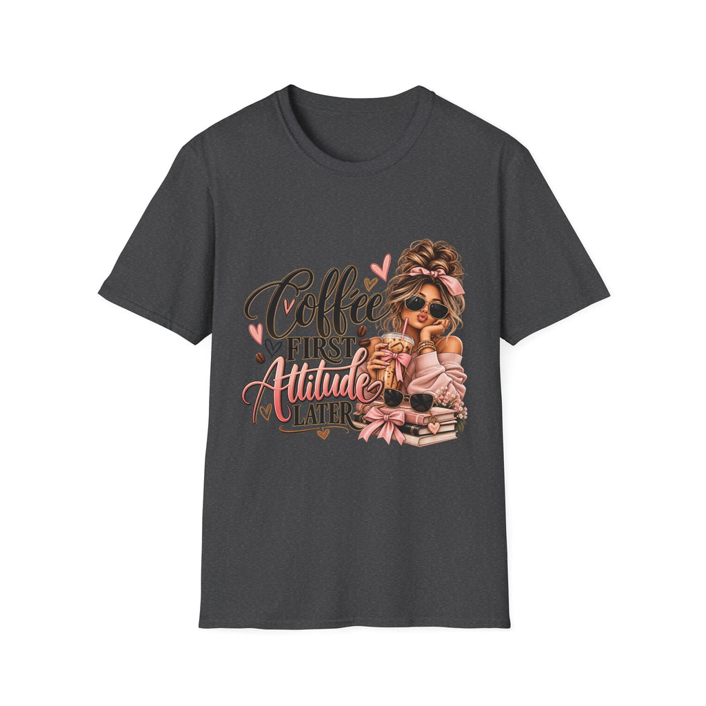 Coffee First Attitude Later T‑Shirt
