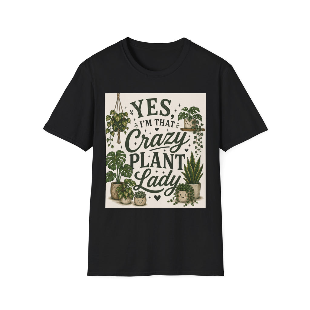 Plant Lady T-Shirt — "Yes I’m That Crazy Plant Lady" Graphic Tee