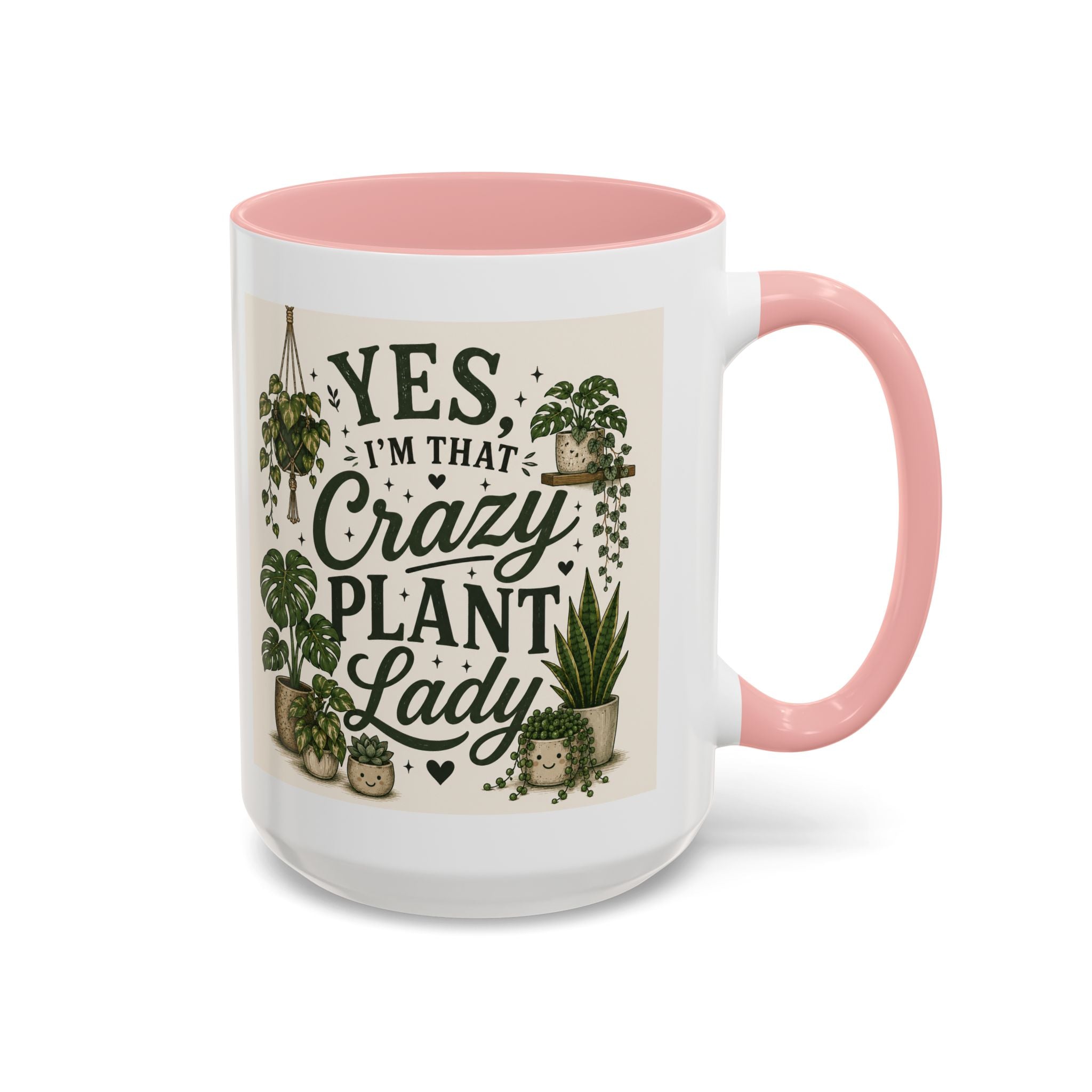 Yes I’m That Crazy Plant Lady Mug — Accent Coffee Mug for Plant Lovers (11/15 oz)