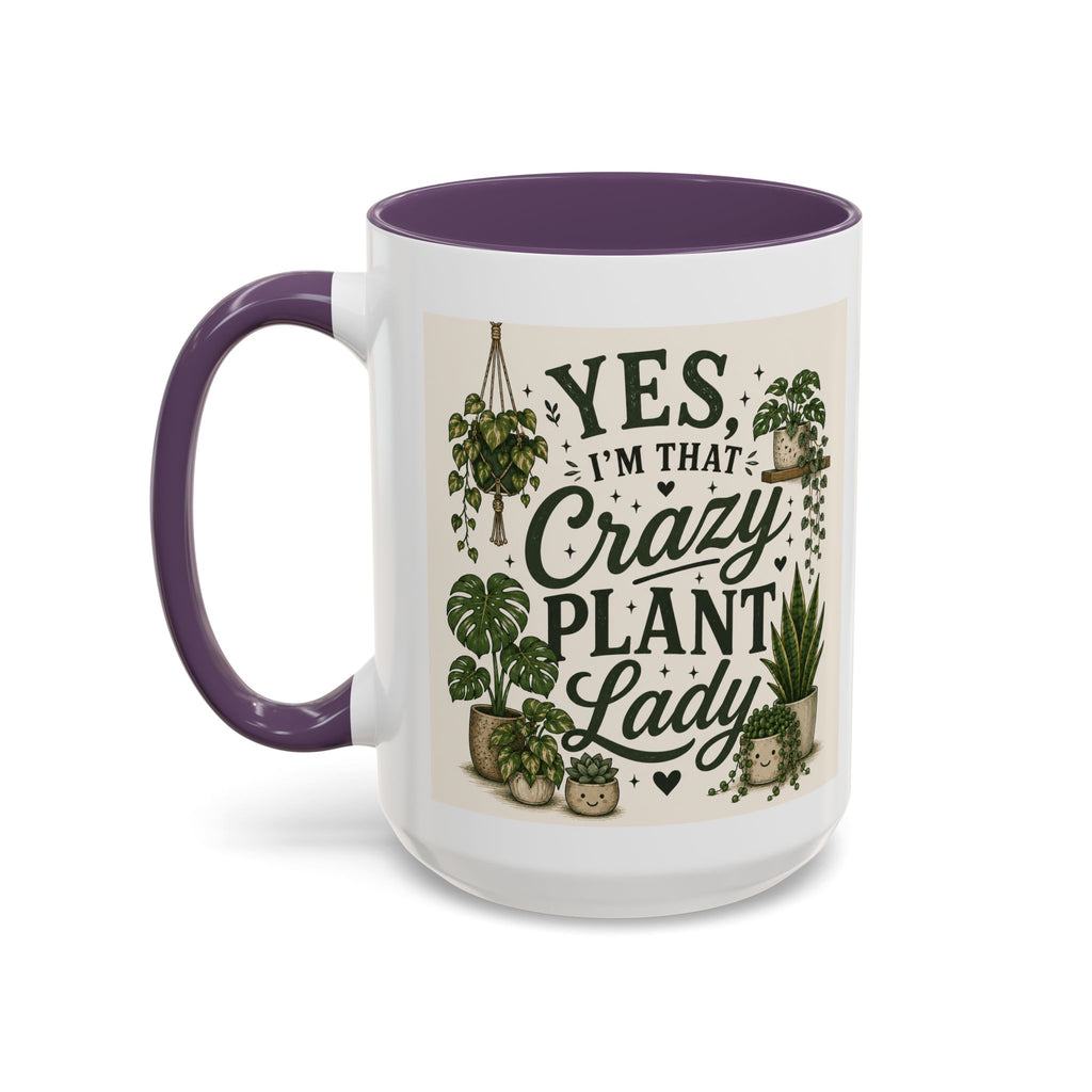 Yes I’m That Crazy Plant Lady Mug — Accent Coffee Mug for Plant Lovers (11/15 oz)